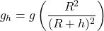 \[g_h = g \left(\frac{R^2}{(R+h)^2}\right)\]