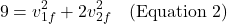 \[9 = v_{1f}^2 + 2 v_{2f}^2 \quad \text{(Equation 2)}\]