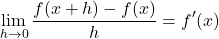 \[\lim_{h \to 0} \frac{f(x+h) - f(x)}{h} = f'(x)\]