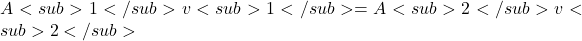 A<sub>1</sub>v<sub>1</sub>=A<sub>2</sub>v<sub>2</sub>