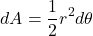 \[dA = \frac{1}{2} r^2 d\theta\]