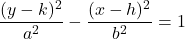 \[\frac{(y - k)^2}{a^2} - \frac{(x - h)^2}{b^2} = 1\]