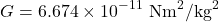 \[G = 6.674 \times 10^{-11} \text{ N} &middot; \text{m}^2 \text{/kg}^2\]