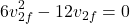 \[6 v_{2f}^2 - 12 v_{2f} = 0\]