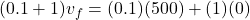 \[(0.1 + 1) v_f = (0.1)(500) + (1)(0)\]
