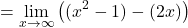 \[=\lim_{x \to \infty} \left( (x^2 - 1) - (2 x) \right)\]