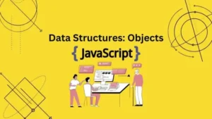 JavaScript Data Structure Objects