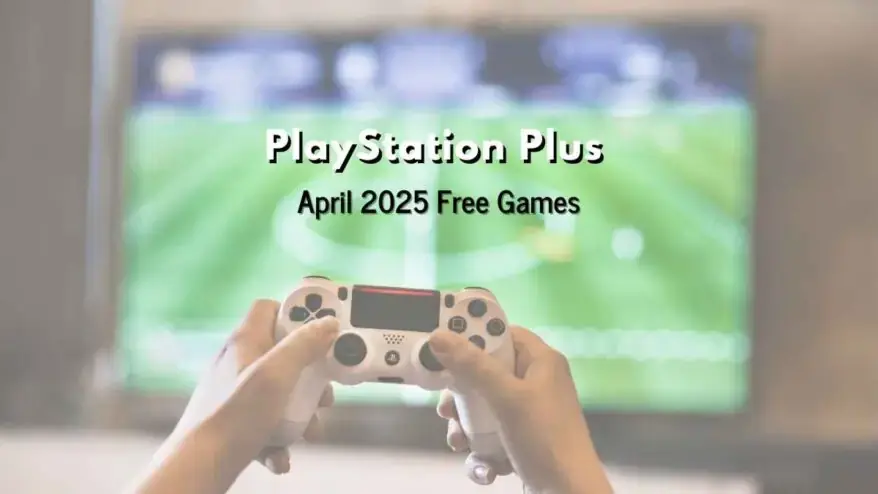 PlayStation Plus April 2025 Free Games