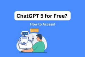 how to use ChatGPT 5 for Free