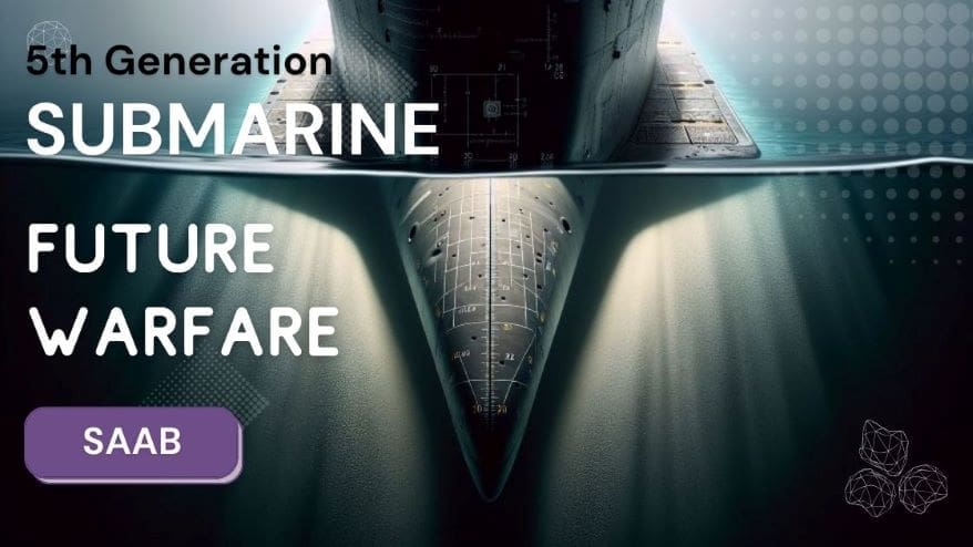 Future Warfare saab 5th gen submarine