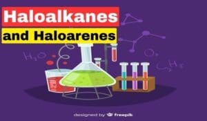 Haloalkanes and Haloarenes