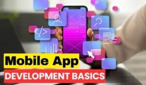 Mobile app development basics