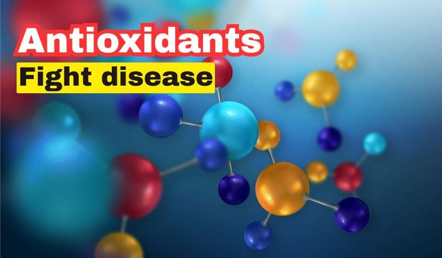 Antioxidants fight disease