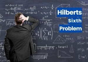 the sixth problem of Hilbert