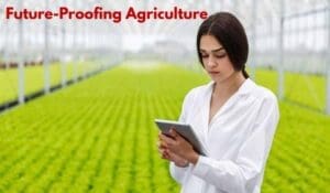 Future-Proofing Agriculture