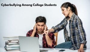 Cyberbullying Among College Students
