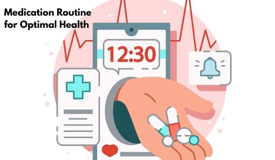 Medication Routine for Optimal Health