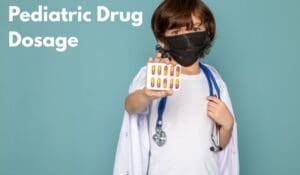 Pediatric Drug Dosage