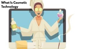 What Is Cosmetic Technology