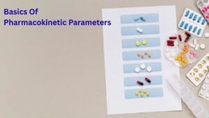 Basics of Pharmacokinetic Parameters
