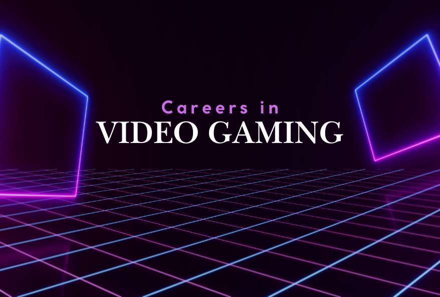 Careers in Video Gaming