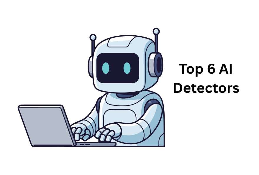 Top 6 AI Detectors